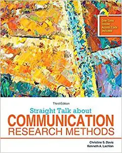 Straight Talk About Communication Research Methods