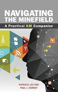 Navigating the Minefield: A Practical KM Companion