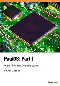 PaulOS: Part I, An 8051 Real-Time Operating System