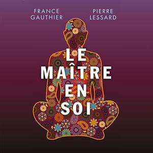 France Gauthier, Pierre Lessard, "Le maître en soi : Les enseignements du maître Saint-Germain"