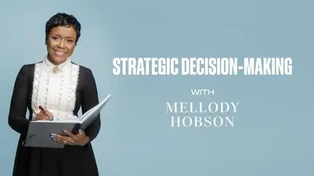 MasterClass - Mellody Hobson Teaches Strategic Decision-Making