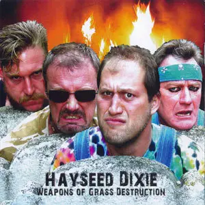 Hayseed Dixie - Weapons Of Grass Destruction (2007)