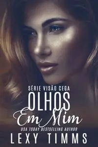 «Olhos em mim» by Lexy Timms