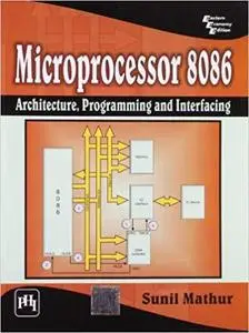 Microprocessor 8086: Architecture, Programming And Interfacing [Repost]