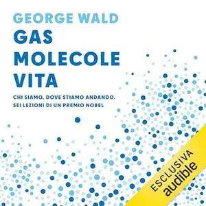 «Gas molecole vita» by George Wald