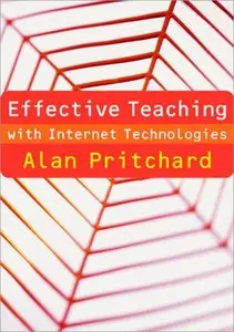 Effective Teaching with Internet Technologies: Pedagogy and Practice