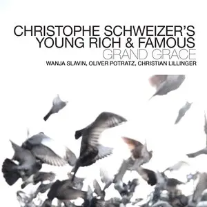 Christophe Schweizer's Young Rich & Famous - Grand Grace (2015)