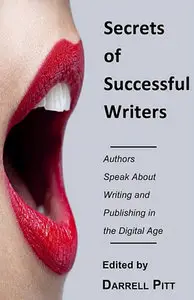 "Secrets of Successful Writers" ed. by Darrell Pitt (Repost)