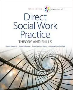 Direct Social Work Practice: Theory and Skills, 10th Edition