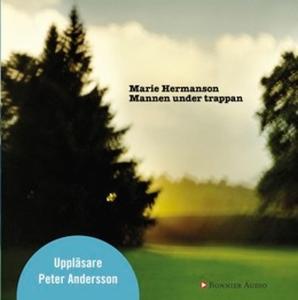 «Mannen under trappan» by Marie Hermanson