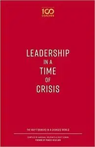 Leadership in a Time of Crisis: The Way Forward in a Changed World
