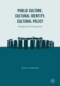 Public Culture, Cultural Identity, Cultural Policy: Comparative Perspectives