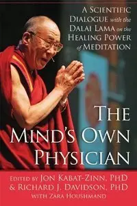 The Mind's Own Physician: A Scientific Dialogue with the Dalai Lama on the Healing Power of Meditation (Repost)