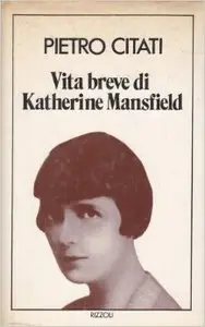 Pietro Citati - Vita breve di Katherine Mansfield