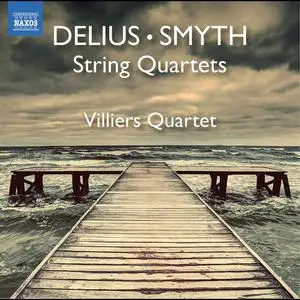 Villiers Quartet - Smyth: String Quartet in E Minor, Op. 1 - Delius: String Quartet in C Minor (2022)