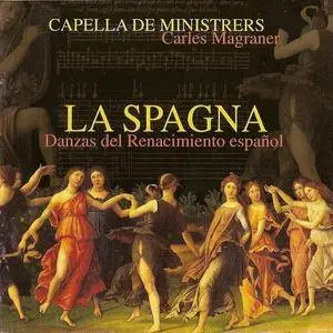 Capella de Ministrers, Carles Magraner - La Spagna: Danzas del Renacimiento Español (2007)