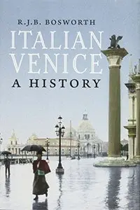 Italian Venice: A History