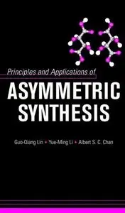 Principles and Applications of Asymmetric Synthesis by Yue-Ming  [Repost]