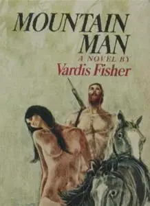 «Mountain Man» by Vardis Fisher