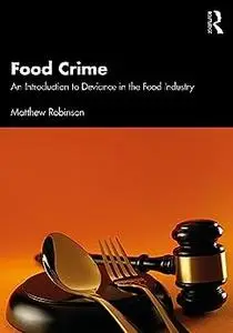 Food Crime: An Introduction to Deviance in the Food Industry