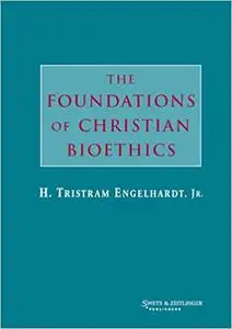 The Foundations of Christian Bioethics