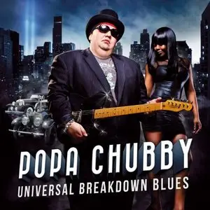 Popa Chubby - Universal Breakdown Blues (2013)