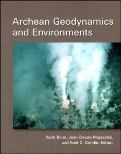 Archean Geodynamics and Environments