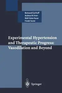 Experimental Hypertension and Therapeutic Progress: Vasodilation and Beyond