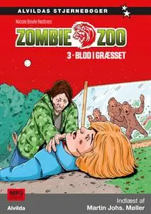 «Zombie zoo 3: Blod i græsset» by Nicole Boyle Rødtnes