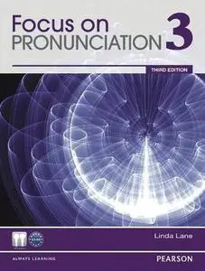Focus on Pronunciation 3. Student Book.