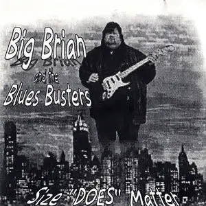 Big Brian And The Blues Busters - Size 'Does' Matter (1998)