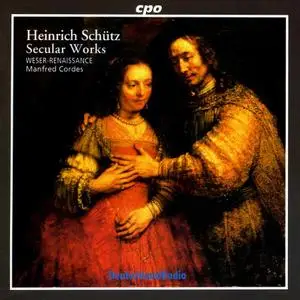 Manfred Cordes, Weser-Renaissance - Heinrich Schütz: Secular Works (1997)