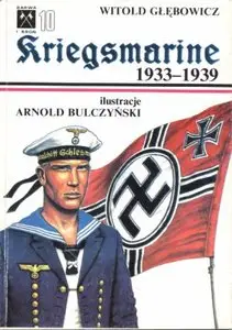 Kriegsmarine 1933-1939. Umundurowanie i odznaki część 1 (Barwa i Broń 10)