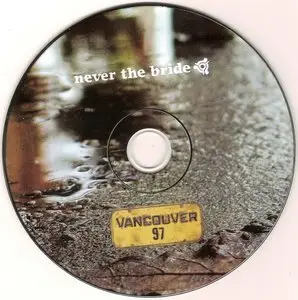 Never The Bride - Vancouver 97 (2009)