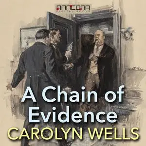 «A Chain of Evidence» by Carolyn Wells