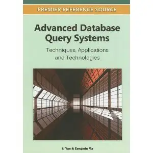 Advanced Database Query Systems: Techniques, Applications and Technologies