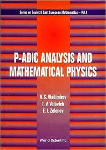 P-Adic Analysis and Mathematical Physics