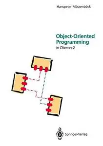 Object-Oriented Programming: in Oberon-2