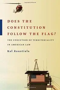 Does the Constitution Follow the Flag?: The Evolution of Territoriality in American Law (Repost)