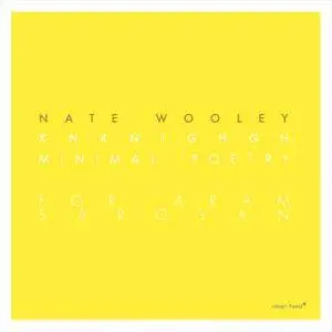 Nate Wooley - Knknighgh (Minimal Poetry For Aram Saroyan) (2017)