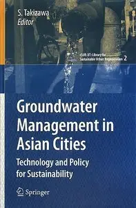 Groundwater Management in Asian Cities: Technology and Policy for Sustainability