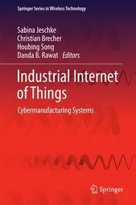 Industrial Internet of Things: Cybermanufacturing Systems (Repost)