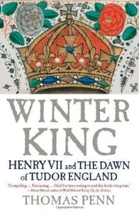 Winter King: Henry VII and the Dawn of Tudor England