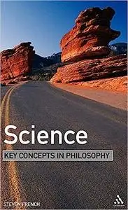 Science: Key Concepts in Philosophy
