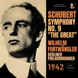 Wilhelm Furtwängler & Berliner Philharmoniker - Schubert: Symphony No. 9 "The Great" (Remastered) (1942/2023) [24/96]