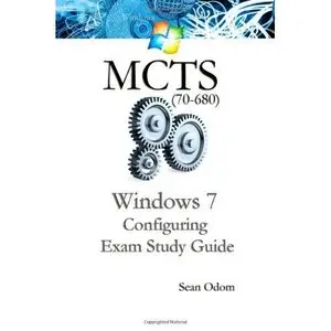 MCTS Windows 7 Configuring 70-680 Study Guide (Repost)   