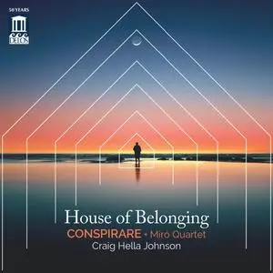 Conspirare, Miró Quartet & Craig Hella Johnson - House of Belonging (2023) [Official Digital Download 24/96]