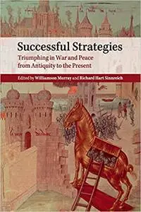 Successful Strategies: Triumphing in War and Peace from Antiquity to the Present