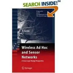 Wireless Ad Hoc and Sensor Networks: A Cross-Layer Design Perspective