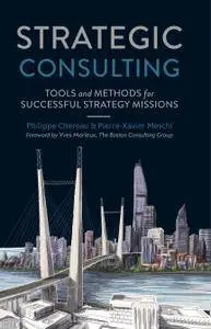 Strategic Consulting: Tools and methods for successful strategy missions